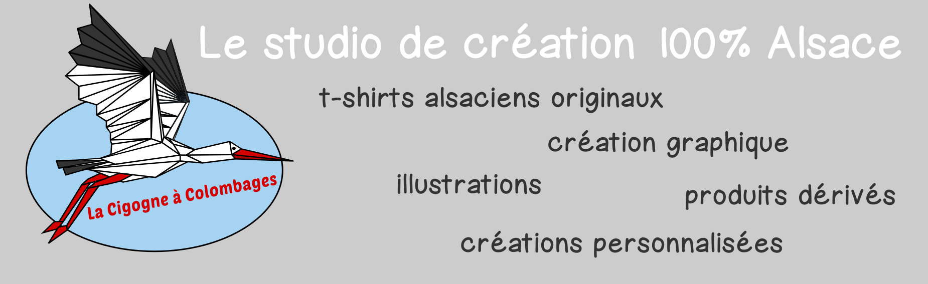 La Cigogne à Colombages, le studio de création 100% Alsace : t-shirts alsaciens originaux - création graphique - illustrations - produits dérivés - créations personnalisées